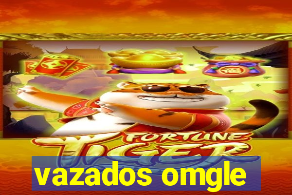 vazados omgle